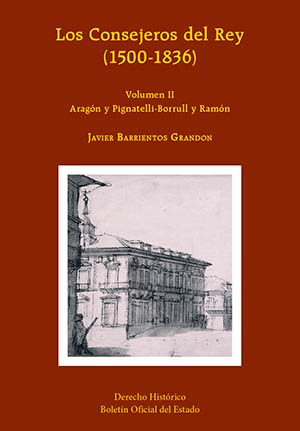 LOS CONSEJEROS DEL REY (1500-1836) VOL. II