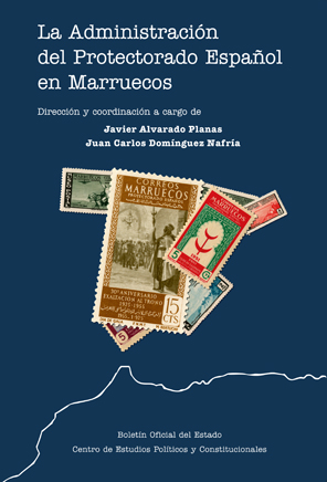 LA ADMINISTRACIÓN DEL PROTECTORADO ESPAÑOL EN MARRUECOS