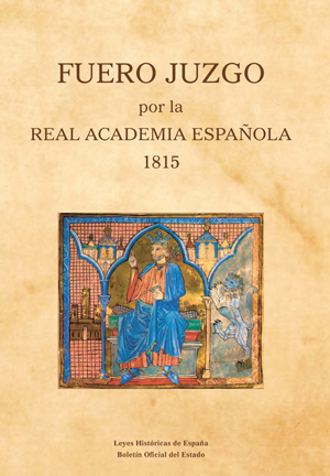 FUERO JUZGO POR LA REAL ACADEMIA ESPAÑOLA 1815