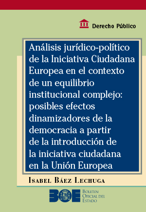 ANÁLISIS JURÍDICO-POLÍTICO DE LA INICIATIVA CIUDADANA EUROPEA EN EL CONTEXTO DE UN EQUILIBRIO INSTITUCIONAL COMPLEJO
