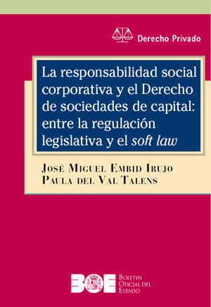 LA RESPONSABILIDAD SOCIAL CORPORATIVA Y EL DERECHO DE SOCIEDADES DE CAPITAL: ENTRE LA REGULACIÓN LEGISLATIVA Y EL SOFT LAW