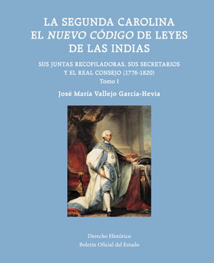 LA SEGUNDA CAROLINA. EL NUEVO CÓDIGO DE LEYES DE LAS INDIAS