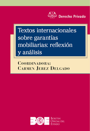 TEXTOS INTERNACIONALES SOBRE GARANTÍAS MOBILIARIAS: REFLEXIÓN Y ANÁLISIS