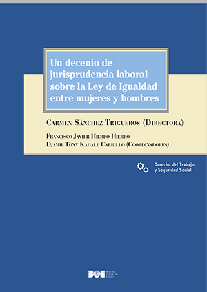 UN DECENIO DE JURISPRUDENCIA LABORAL SOBRE LA LEY DE IGUALDAD ENTRE MUJERES Y HOMBRES