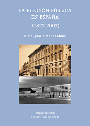 LA FUNCIÓN PÚBLICA EN ESPAÑA (1827-2007)