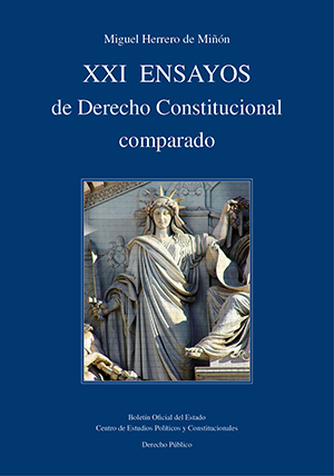 XXI ENSAYOS DE DERECHO CONSTITUCIONAL COMPARADO