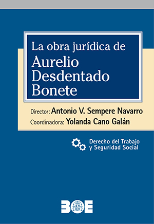 LA OBRA JURÍDICA DE AURELIO DESDENTADO BONETE