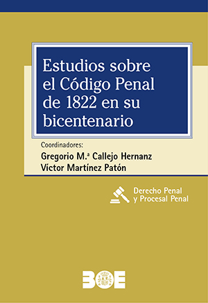 ESTUDIOS SOBRE EL CÓDIGO PENAL DE 1822 EN SU BICENTENARIO