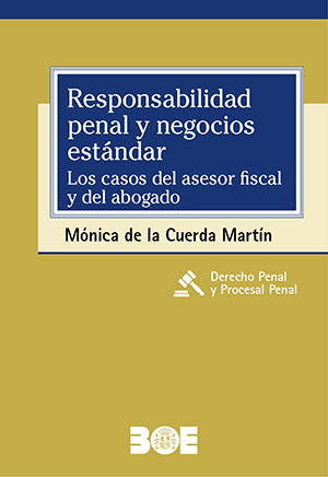 RESPONSABILIDAD PENAL Y NEGOCIOS ESTÁNDAR. LOS CASOS DEL ASESOR FISCAL Y DEL ABOGADO