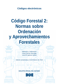 Código Forestal 2: Normas sobre Ordenación y Aprovechamientos Forestales
