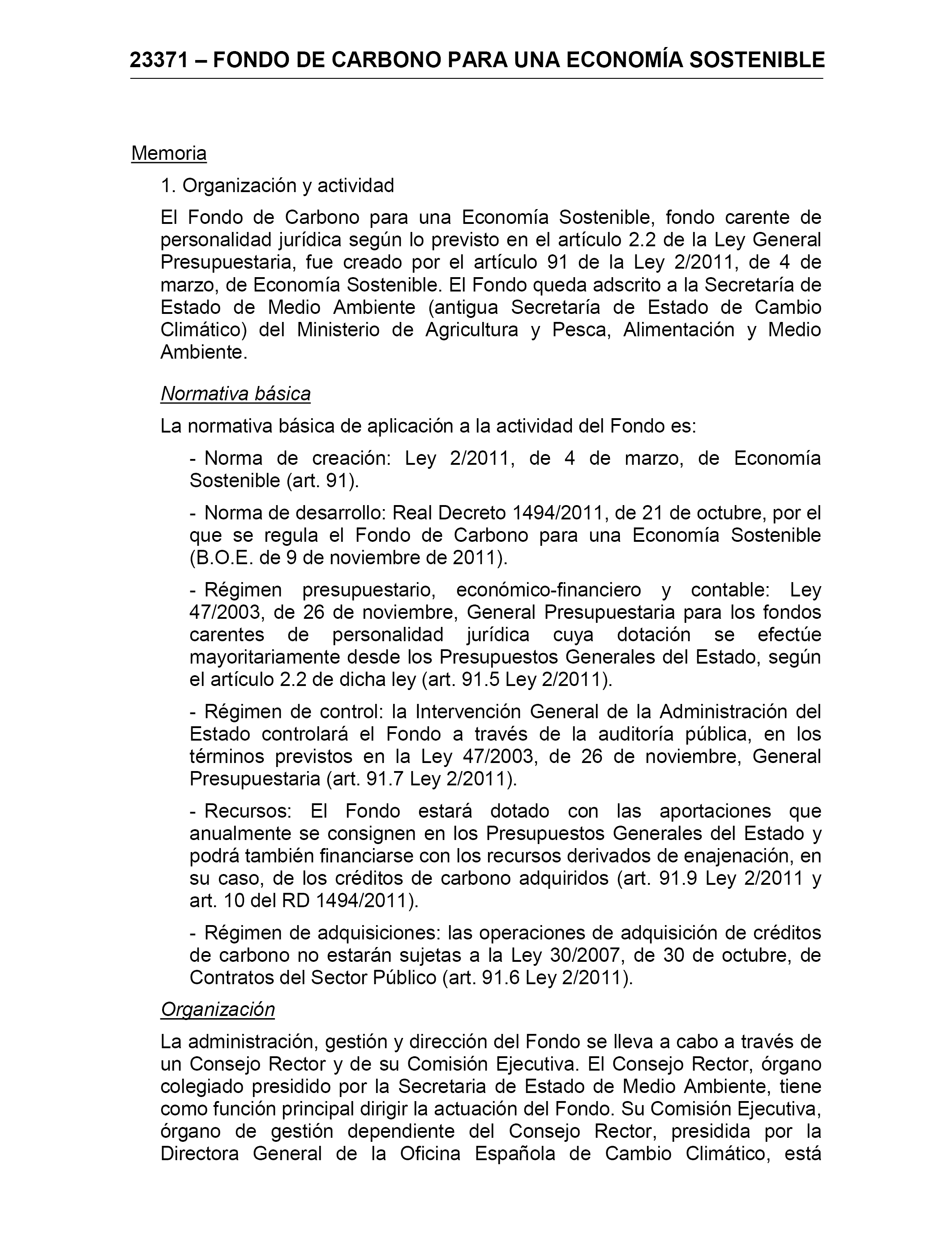 BOE-A-2018-11903 Resolución de 8 agosto de 2018, de la Secretaría de Estado de Medio por la que se publican las cuentas anuales del Fondo de Carbono para una Sostenible