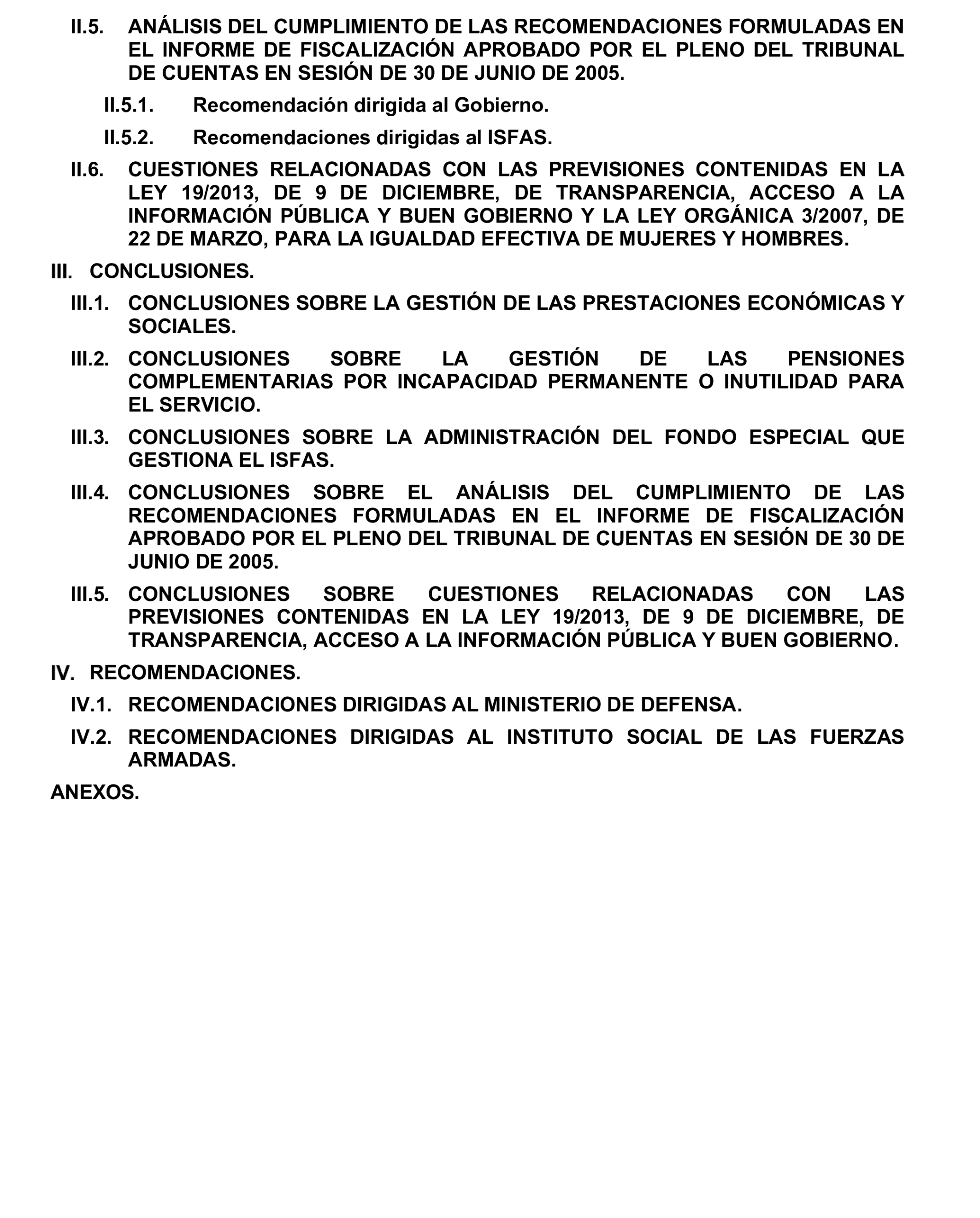 Imagen del artículo Resolución de 17 de septiembre de 2024, aprobada por la Comisión Mixta para las Relaciones con el Tribunal de Cuentas, en relación con el Informe de fiscalización operativa sobre la gestión de las prestaciones económicas y sociales reconocidas por el Instituto Social de las Fuerzas Armadas, ejercicio 2019.