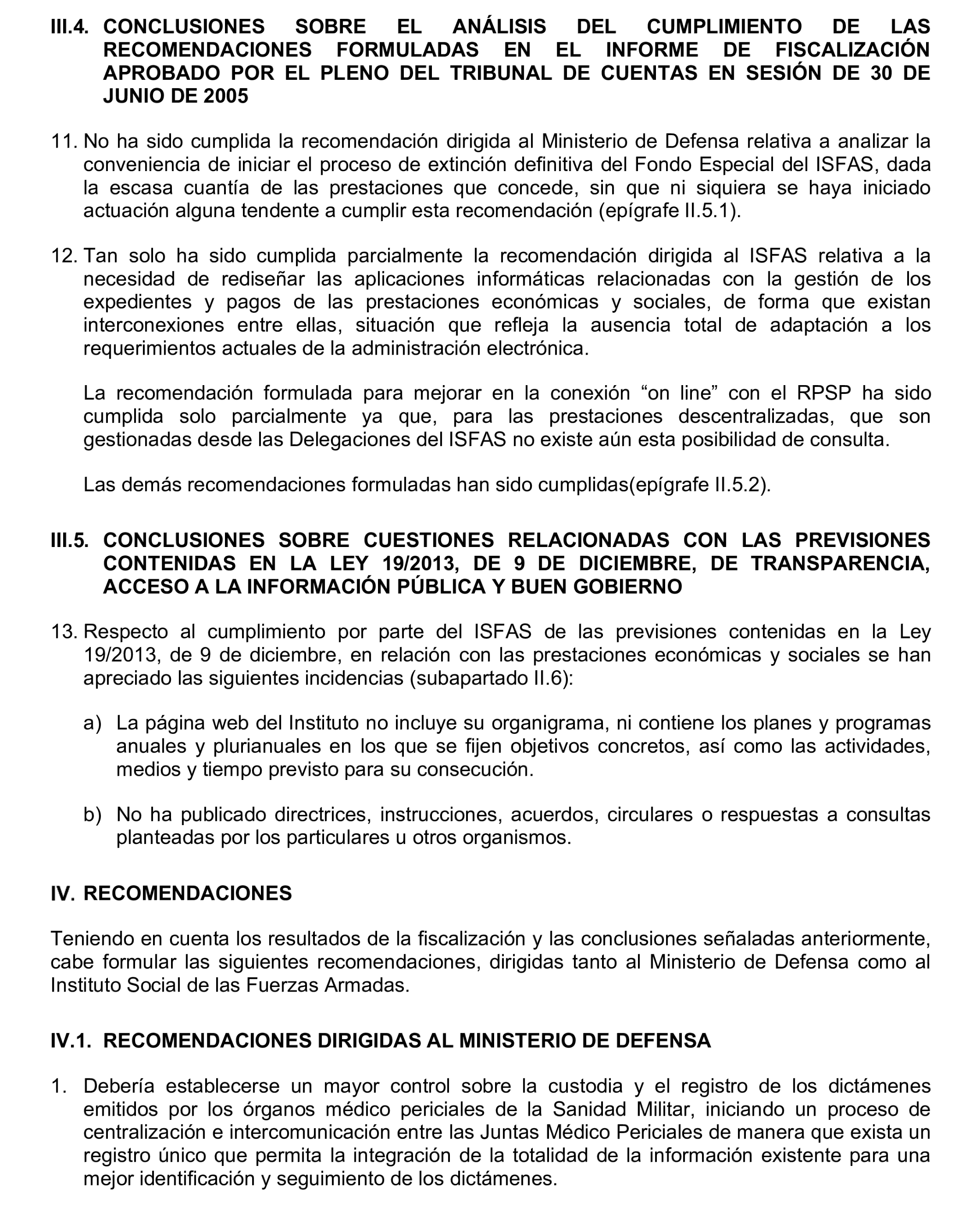 Imagen del artículo Resolución de 17 de septiembre de 2024, aprobada por la Comisión Mixta para las Relaciones con el Tribunal de Cuentas, en relación con el Informe de fiscalización operativa sobre la gestión de las prestaciones económicas y sociales reconocidas por el Instituto Social de las Fuerzas Armadas, ejercicio 2019.