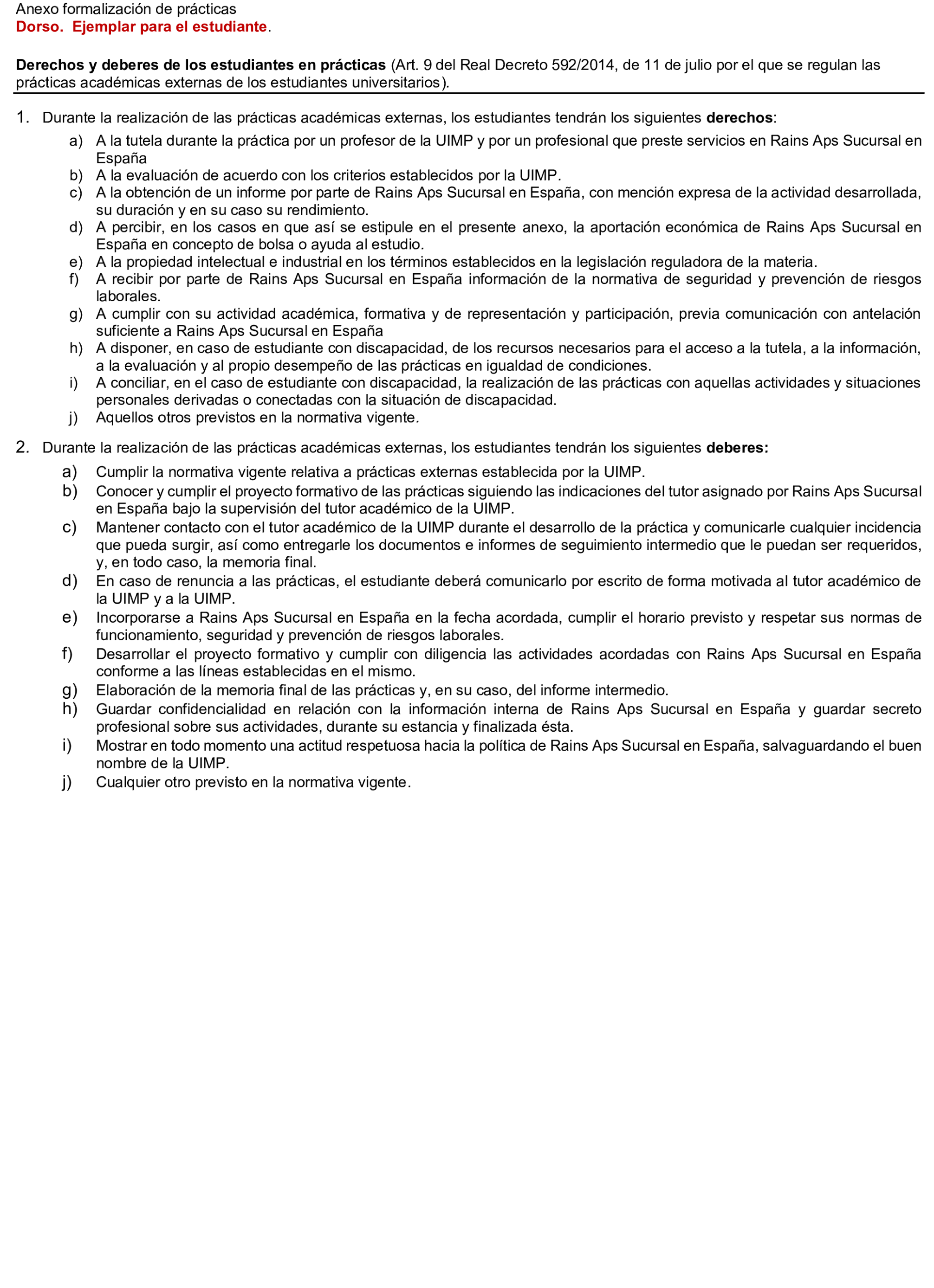 Imagen del artículo Resolución de 18 de junio de 2025, de la Universidad Internacional Menéndez Pelayo, O.A., por la que se publica el Convenio con Rains Aps Sucursal en España, para la realización de prácticas académicas externas por parte de estudiantes de postgrado.