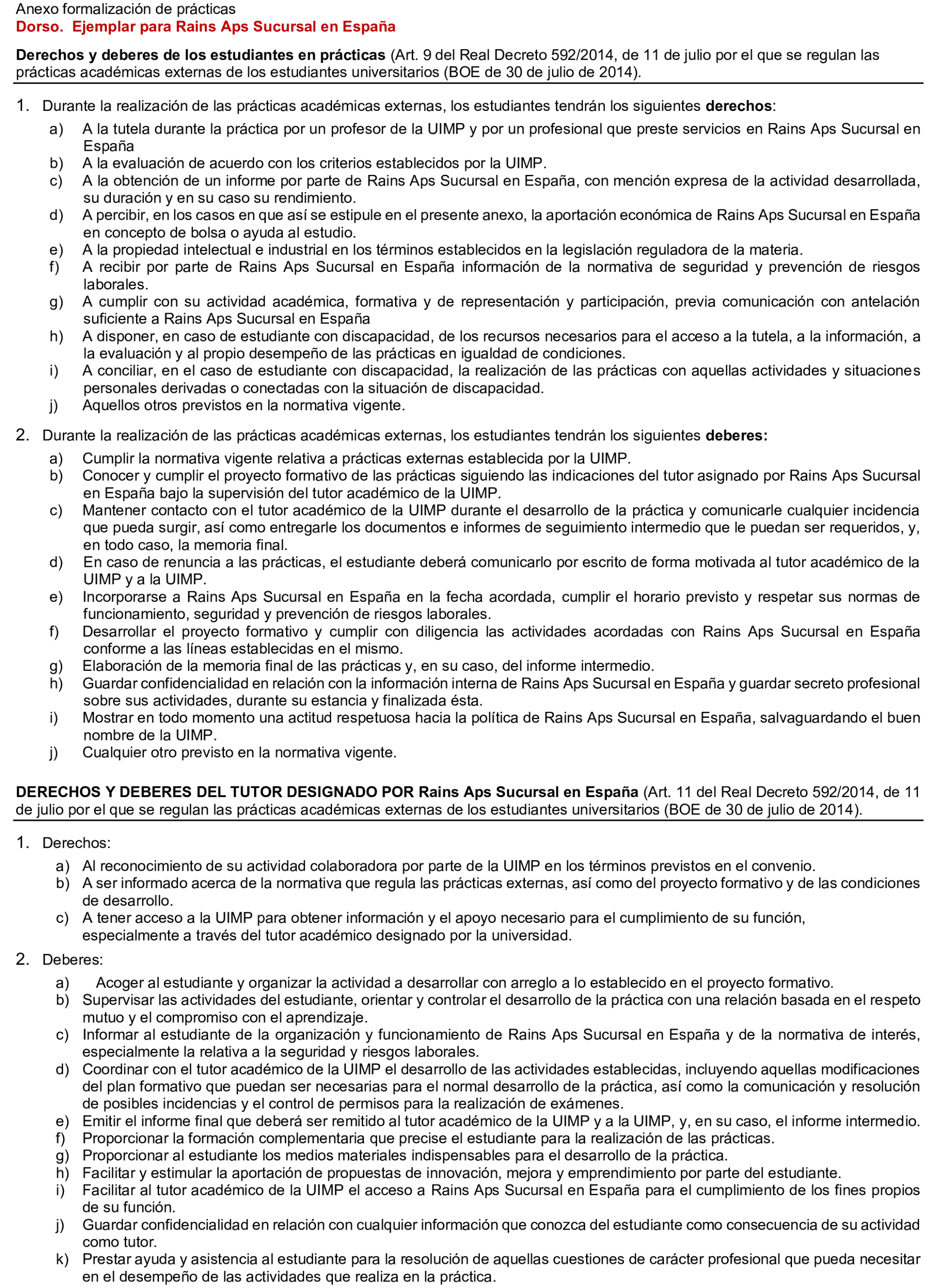 Imagen del artículo Resolución de 18 de junio de 2025, de la Universidad Internacional Menéndez Pelayo, O.A., por la que se publica el Convenio con Rains Aps Sucursal en España, para la realización de prácticas académicas externas por parte de estudiantes de postgrado.