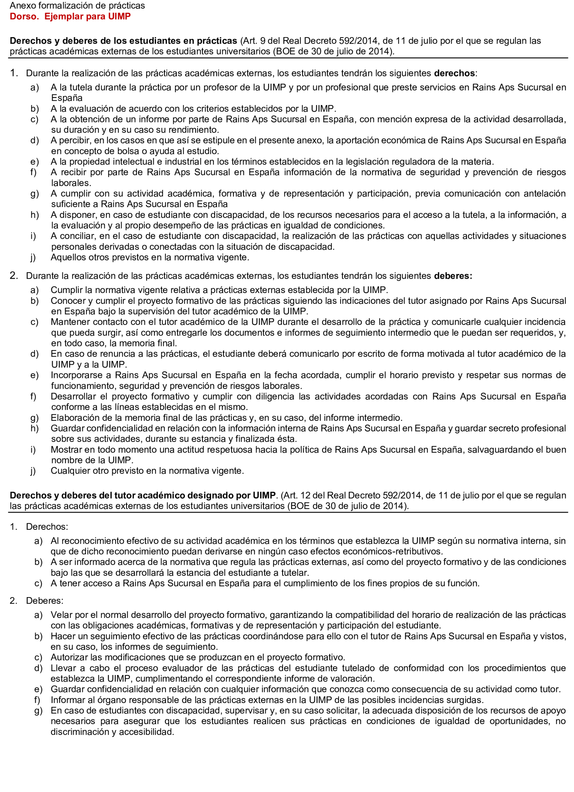 Imagen del artículo Resolución de 18 de junio de 2025, de la Universidad Internacional Menéndez Pelayo, O.A., por la que se publica el Convenio con Rains Aps Sucursal en España, para la realización de prácticas académicas externas por parte de estudiantes de postgrado.